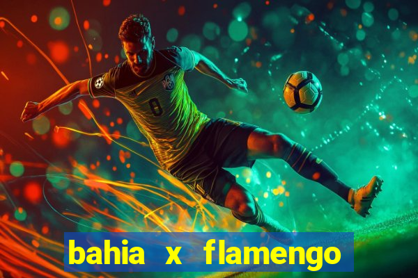 bahia x flamengo ao vivo hd